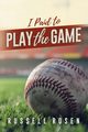I Paid to Play the Game, Rosen Russell