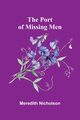 The Port of Missing Men, Nicholson Meredith