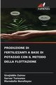 PRODUZIONE DI FERTILIZZANTI A BASE DI POTASSIO CON IL METODO DELLA FLOTTAZIONE, Zoirov Sirojiddin