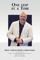 One step at a time, Larrazabal Prof. Carlos Felipe