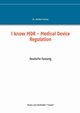 I know MDR - Medical Device Regulation, Horne Dr. Herbert