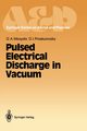 Pulsed Electrical Discharge in Vacuum, Mesyats Gennady A.
