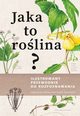 Jaka to rolina? Ilustrowany przewodnik do rozpoznawania, Spohn Margot, Golte-Bechtle Marianne, Spohn Roland