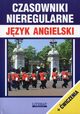 Czasowniki nieregularne Jzyk angielski + wiczenia, Nojszewska Justyna