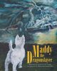 Maddy the Dragonslayer, May Written by Charlene M Cavers  Illus