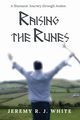 Raising the Runes, White Jeremy R.J.