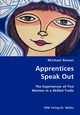 Apprentices Speak Out- The Experiences of Five Women in a Skilled Trade, Bower Michael