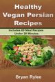 Healthy Vegan Persian recipe, Rylee Bryan