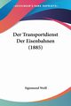Der Transportdienst Der Eisenbahnen (1885), Weill Sigismund