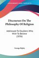 Discourses On The Philosophy Of Religion, Ripley George
