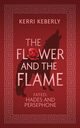 The Flower and the Flame, Keberly Kerri