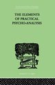 The Elements Of Practical Psycho-Analysis, Bousfield Paul