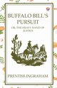 Buffalo Bill's Pursuit Or, The Heavy Hand Of Justice, Ingraham Prentiss