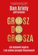 Grosz do grosza, Ariely Dan, Kreisler Jeff