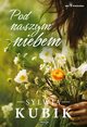 Pod naszym niebem, Kubik Sylwia