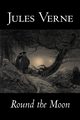 Round the Moon by Jules Verne, Fiction, Fantasy & Magic, Verne Jules