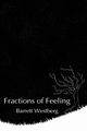 Fractions of Feeling, Westberg Barrett