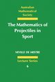 The Mathematics of Projectiles in Sport, de Mestre Neville