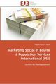 Marketing social et equit ? population services international (psi), SETHO-H