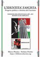 L'Identit? Fascista - progetto politico e dottrina del fascismo - Edizione del Decennale 2007/2017, riveduta ed ampliata., Piraino Marco