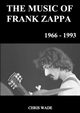 The Music of Frank Zappa 1966 - 1993, wade chris