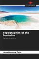 Topographies of the Feminine, Gesteira Costa Liana