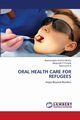 ORAL HEALTH CARE FOR REFUGEES, Krishna Murthy Badmanaban