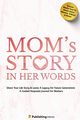Mom's Story In Her Words, Press Publishing