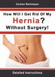 How Will I Get Rid Of My Hernia? Without Surgery!, Bachmeyer Carsten