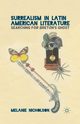 Surrealism in Latin American Literature, Nicholson M.