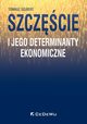 Szczcie i jego determinanty ekonomiczne, Szubert Tomasz