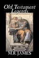 Old Testament Legends by M. R. James, Fiction, Classics, Horror, James M. R.