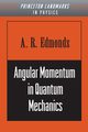 Angular Momentum in Quantum Mechanics, Edmonds A. R.