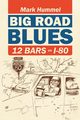 Big Road Blues-12 Bars on I-80, Hummel Mark