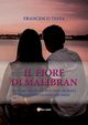Il fiore di Malibran, Testa Francesco