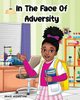 In the Face of Adversity, Akinpetide PhD Grace