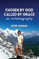 Chosen by God, Called by Grace, Schuler Peter