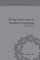 Mining and the State in Brazilian Development, Triner Gail D