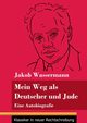 Mein Weg als Deutscher und Jude, Wassermann Jakob