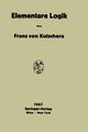 Elementare Logik, Kutschera Franz v.