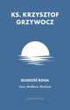 Blisko Boga Cisza Modlitwa Suchanie, Grzywocz Krzysztof