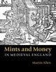 Mints and Money in Medieval England, Allen Martin
