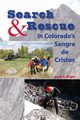 Search & Rescue in Colorado's Sangre de Cristos, Wright Kevin G.