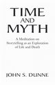 Time and Myth, Dunne John S.