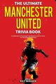 The Ultimate Manchester United Trivia Book, Walker Ray