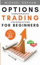 Options Trading for Beginners, Michael Graham