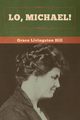 Lo, Michael!, Hill Grace  Livingston