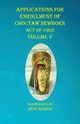 Applications For Enrollment of Choctaw  Newborn Act of 1905    Volume V, 
