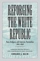 Reforging the White Republic, Blum Edward J