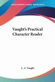 Vaught's Practical Character Reader, Vaught L. A.